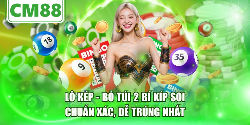 Lô Kép - Bỏ Túi 2 Bí Kíp Soi Chuẩn Xác, Dễ Trúng Nhất